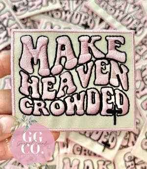 Make Heaven Crowded Patch, Christian Hat Patch, Embroidered Patch, Trucker Hat Patch, Iron On, Trendy Hat Patch, Jesus Patch.